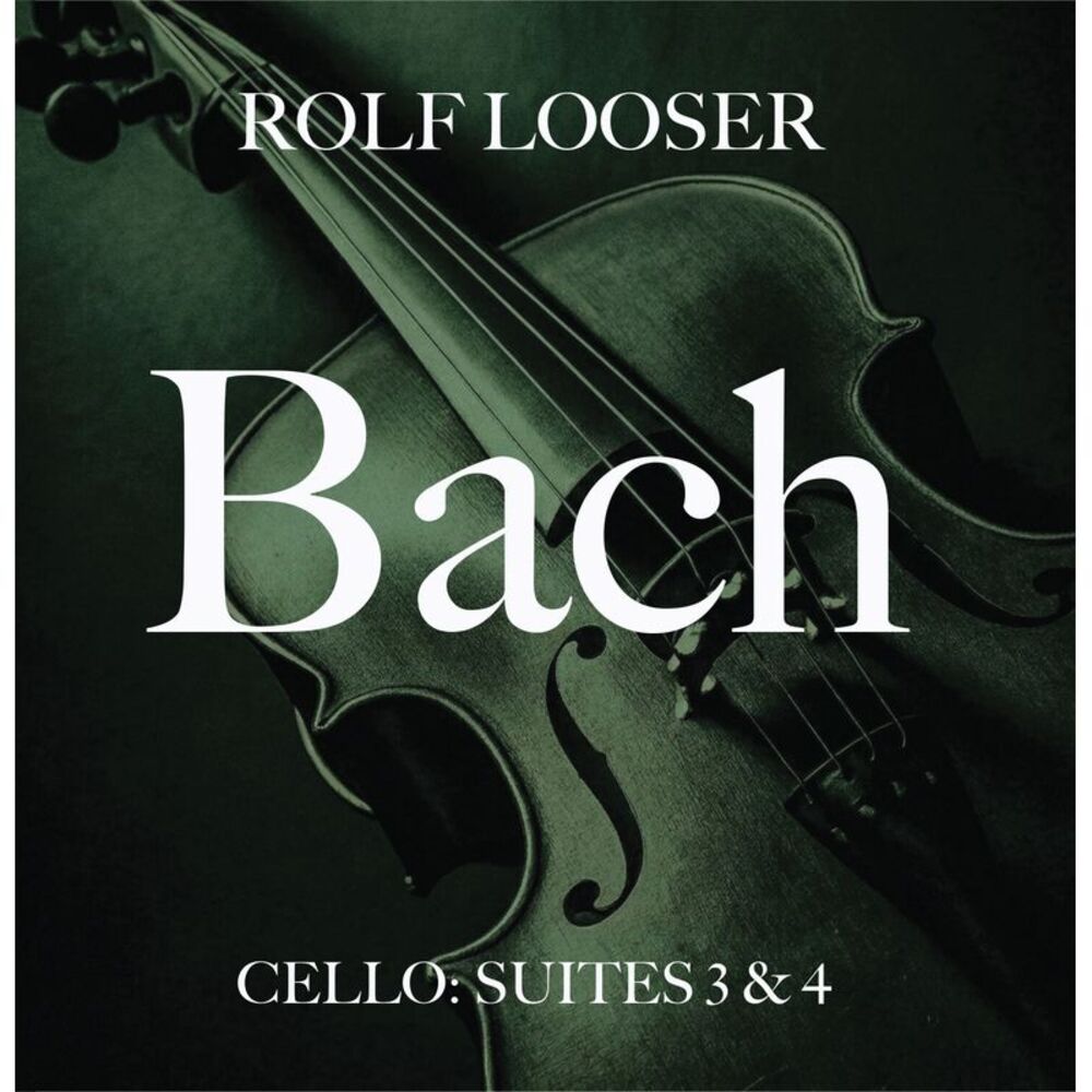 Rolf Looser - Bach - Cello: Suites 3 & 4  CD